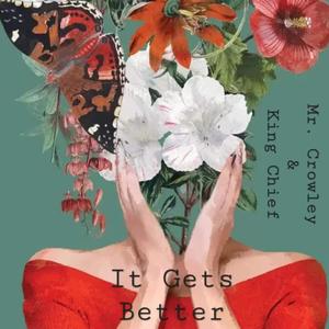 IT GETS BETTER (feat. KING CHIEF & ANNO DOMINI) (Explicit)