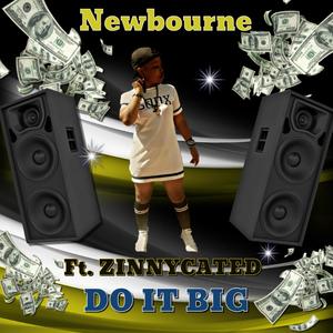 Do It Big (feat. Zinnycated) [Explicit]