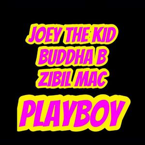 Playboy(feat. Buddha B & Zibil Mac) (Explicit)