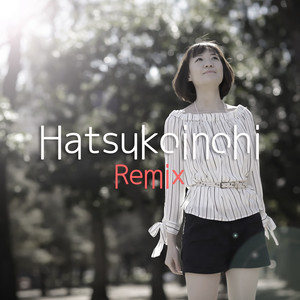 Hatsukoinohi Remix