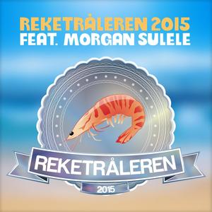Reketråleren 2015(feat. Morgan Sulele)