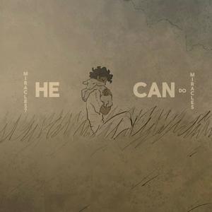 He Can (Miracles)