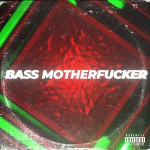 Bass Mother****er (Explicit)