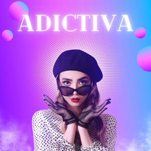 ADICTIVA (de tu cuerpo un adicto)