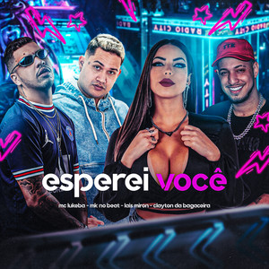 Esperei Você (Explicit)