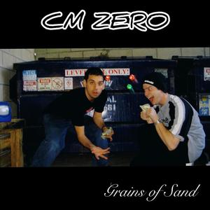 CM ZERO Grains of Sand (Explicit)