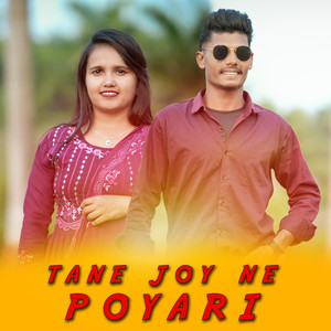 TANE JOY NE POYARI