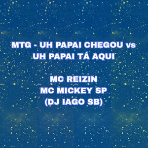MTG - UH PAPAI CHEGOU vs UH PAPAI TÁ AQUI (Explicit)