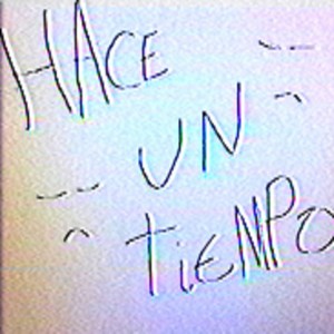 Hace un Tiempo