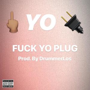 **** Yo Plug (Explicit)