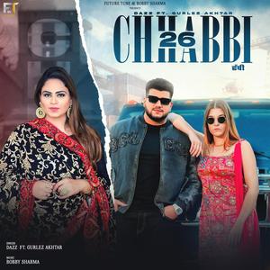 Chhabbi 26 Dazz & Gurlej Akhtar (Explicit)