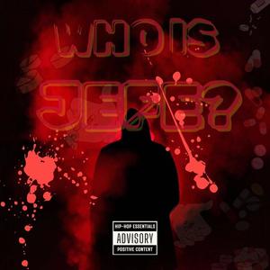 Who Is Jefe? (Explicit)