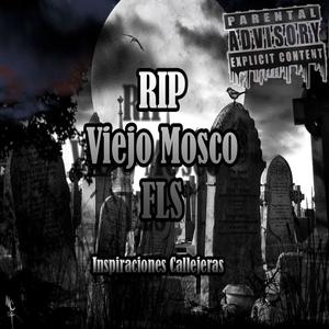 RIP Viejo Mosco FLS (Explicit)