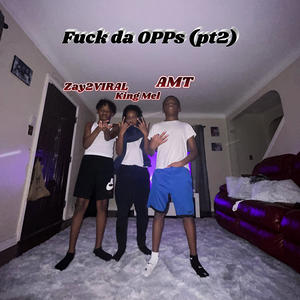 **** da opps (pt2) unreleased (feat. King Mel & AMT) (Explicit)
