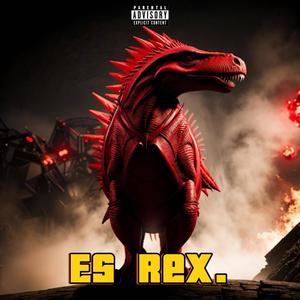 Es Rex (Explicit)