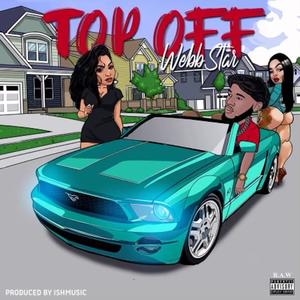 TOP OFF(feat. Webbstar) (Explicit)