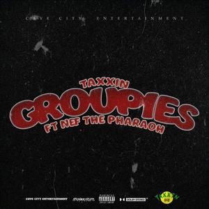 Groupies (feat. Nef the Pharaoh) [Explicit]