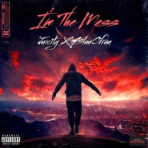 I'm The Mess (feat. BluuCluu) (Explicit)
