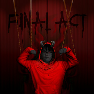 FINAL ACT (DELUXE) (Explicit)