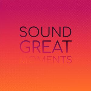 Sound Great Moments