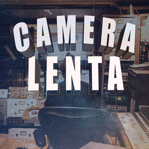 Camera Lenta (Explicit)