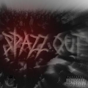 Spazz Out (feat. Rabin) [Explicit]