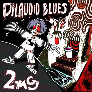 dilaudid blues 2ᵐᵍ (Explicit)