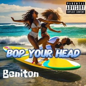 Bop your Head (Explicit)