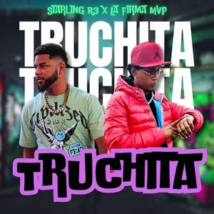 Truchita (feat. La Firma MVP) (Explicit)