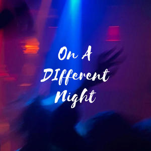 On A Different Night (Explicit)