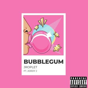 Bubblegum (feat. Jordy J) (Explicit)