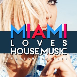 Miami Loves House Music