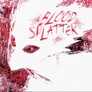 BLOOD SPLATTER (Explicit)