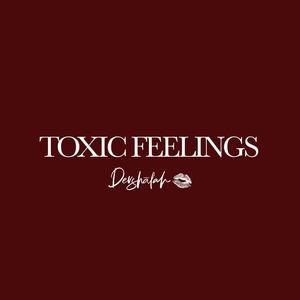 Toxic Feelings (Explicit)