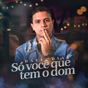 Só Você Que Tem o Dom