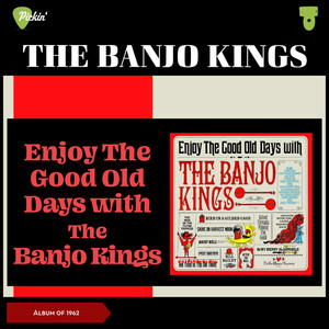 Enjoy the Good Old Days with the Banjo Kings (Album of 1962)