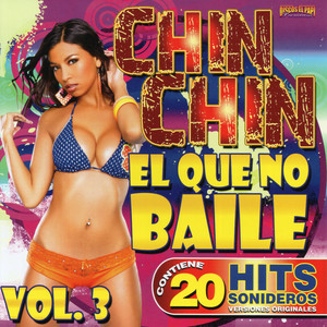 Chin Chin El Que No Baile  Vol. 3