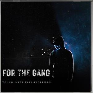 FOR THE GANG (feat. KidTrills & BTB Jxsh)