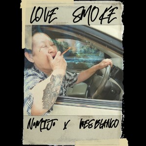 LOVE SMOKE (feat. Wes Blanco) [Explicit]