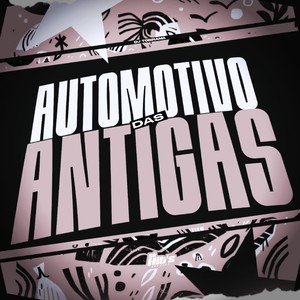 Automotivo Das Antigas (Explicit)