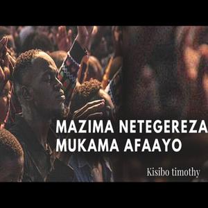 Mazima Netegereza Mukama Afaayo