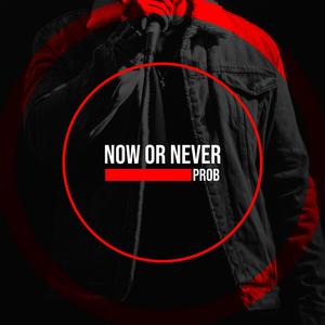 Now Or Never (Explicit)
