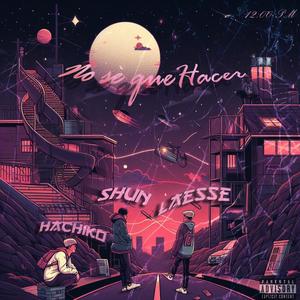 No se que hacer (feat. Shun & Laesse)