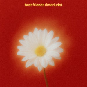 Best Friends (Interlude)