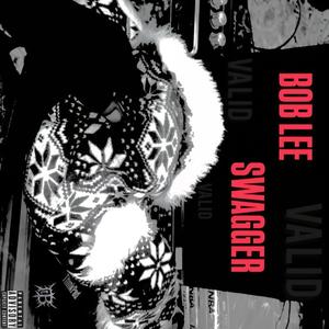 BOB LEE SWAGGER (feat. MLT & Skazz) (Explicit)