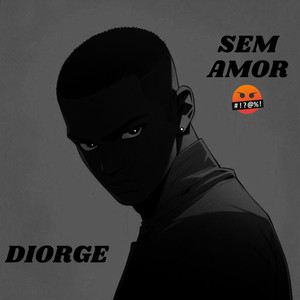 SEM AMOR (Explicit)