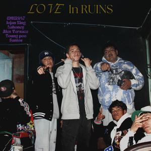 Love in Ruins (feat. Young poo, Alex Versace, Johan King, Lahoney & Santos)