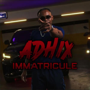 Adhix Immatriculé (Explicit)