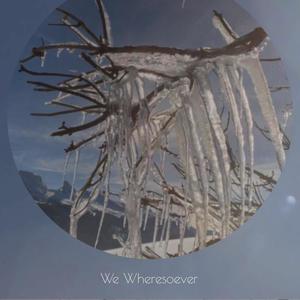 We Wheresoever