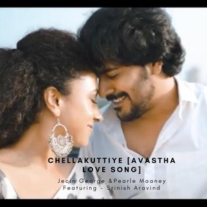 Chellakuttiye (Avastha Love Song) [feat. Srinish Aravind]